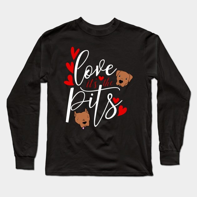 Pit Bull Love Valentine Day Shirt Pit Bull Mom Pit Bull Tee Long Sleeve T-Shirt by Possetivitees